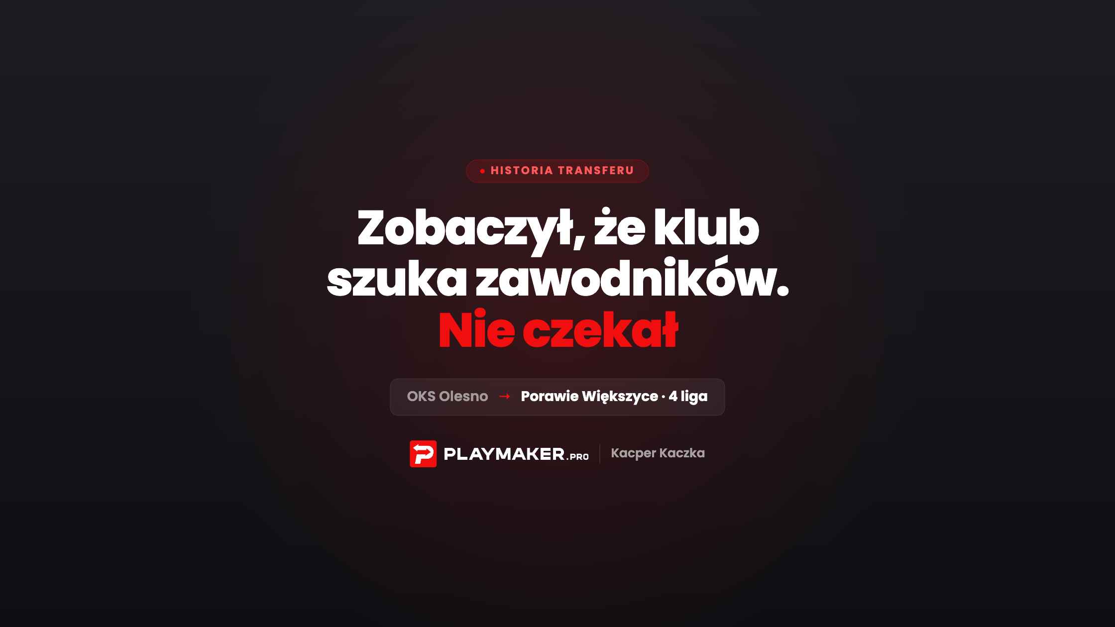 Kacper Kaczka: transfer through PlayMaker to Porawie