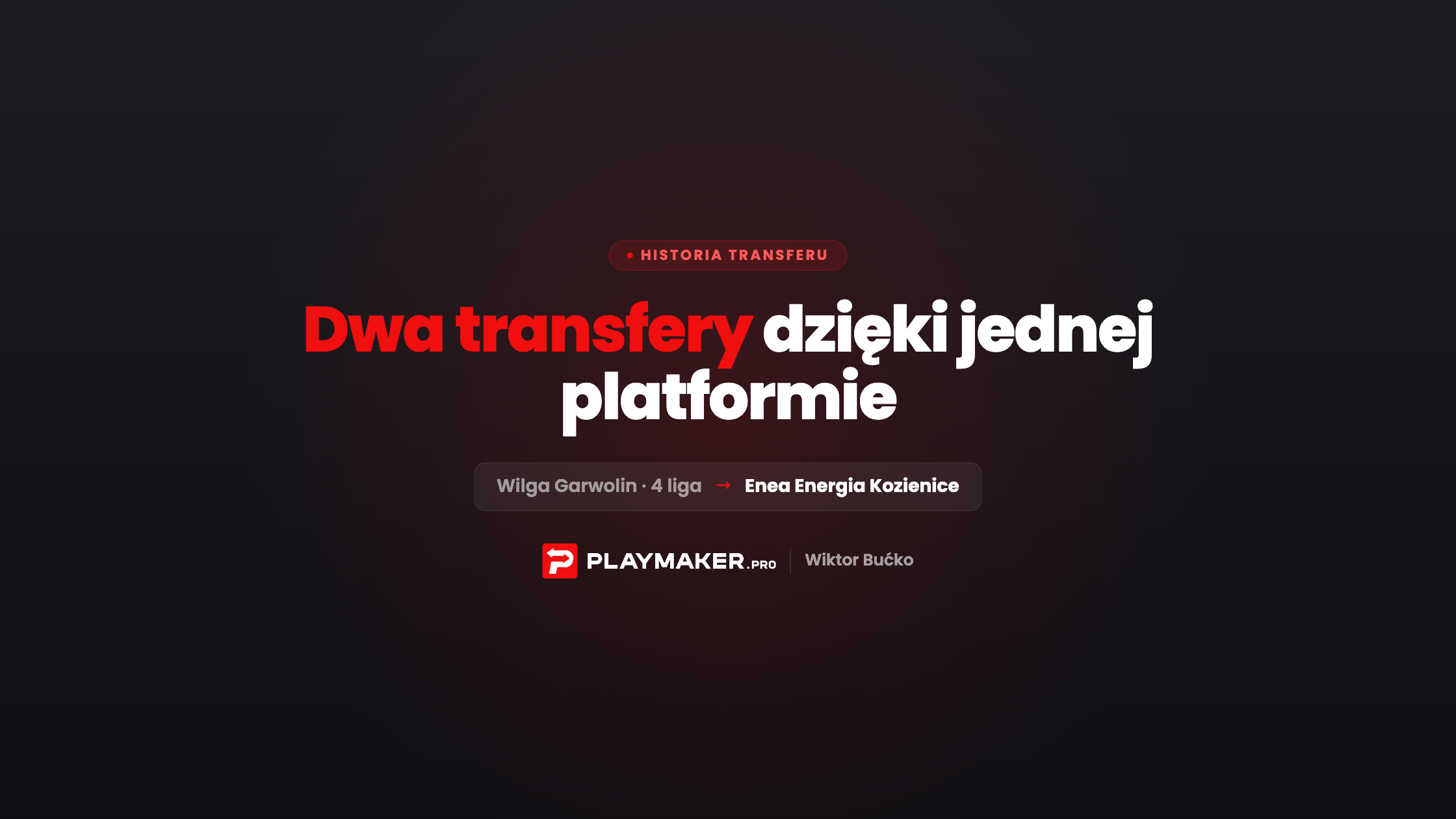 Wiktor Bućko: two transfers thanks to the PlayMaker platform